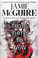 From Here to You by Jamie McGuire