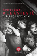 Gli ultimi testimoni by Svetlana Aleksievic