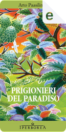 Prigionieri del paradiso by Arto Paasilinna