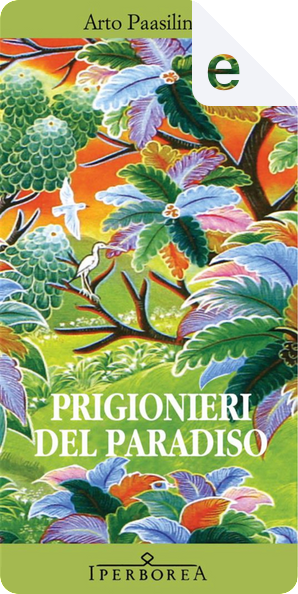 Prigionieri del paradiso by Arto Paasilinna