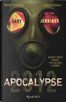 Apocalypse 2012 by Gary Jennings, Junius Pudrug, Robert Gleason