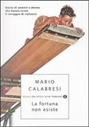 La fortuna non esiste by Mario Calabresi