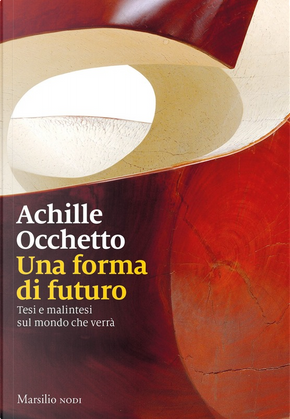 Una forma di futuro by Achille Occhetto