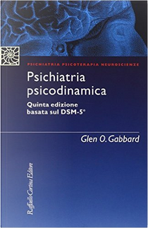 Psichiatria psicodinamica by Glen O. Gabbard