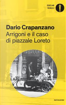 Arrigoni e il caso di piazzale Loreto. Milano 1952 by Dario Crapanzano