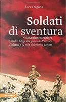 Soldati di sventura by Luca Fregona