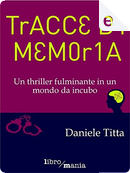Tracce di memoria by Daniele Titta