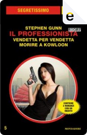 Vendetta per vendetta - Morire a Kowloon by Stephen Gunn Vendetta per vendetta - Morire a Kowloon by Stephen Gunn