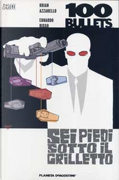 100 Bullets vol. 6 by Brian Azzarello, Eduardo Risso 100 Bullets vol. 6 by Brian Azzarello, Eduardo Risso