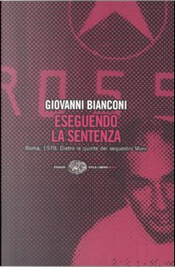 Eseguendo la sentenza by Giovanni Bianconi Eseguendo la sentenza by Giovanni Bianconi