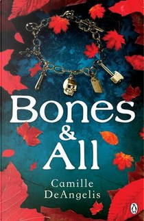 Bones & All by Camille Deangelis