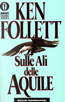 Sulle ali delle aquile by Ken Follett