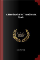 A Handbook for Travellers in Spain by Richard Ford