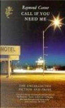 Call If You Need Me by Raymond Carver