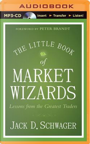 The Little Book of Market Wizards by Jack D. Schwager