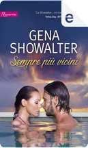 Sempre più vicini by Gena Showalter