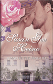 Amante per sbaglio by Susan Gee Heino