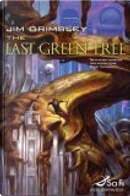 The Last Green Tree by Jim Grimsley