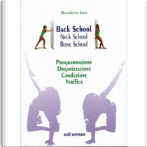 Back school, neck school, bone school by Benedetto Toso