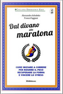 Dal divano alla maratona by Alessandro Arboletto, Franco Faggiani