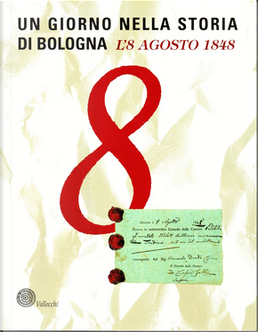 Un giorno nella storia di Bologna, l'8 agosto 1848