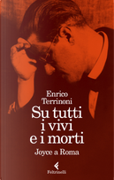 Su tutti i vivi e i morti by Enrico Terrinoni