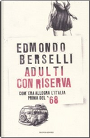 Adulti con riserva by Edmondo Berselli