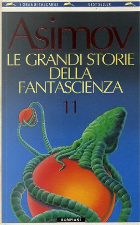 Le grandi storie della fantascienza - Vol. 11 (1949) by Arthur C. Clarke, C.M. Kornbluth, Clifford D. Simak, Edmond Hamilton, Henry Kuttner, Isaac Asimov, James H. Schmitz, John D. MacDonald, Katherine MacLean, Lewis Padgett, Peter Phillips, Philip MacDonald, Ray Bradbury Le grandi storie della fantascienza - Vol. 11 (1949) by Arthur C. Clarke, C.M. Kornbluth, Clifford D. Simak, Edmond Hamilton, Henry Kuttner, Isaac Asimov, James H. Schmitz, John D. MacDonald, Katherine MacLean, Lewis Padgett, Peter Phillips, Philip MacDonald, Ray Bradbury