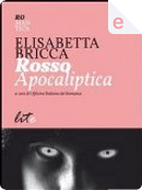 Rosso Apocaliptica by Elisabetta Bricca