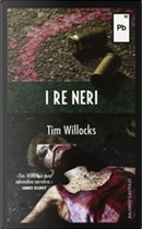I re neri by Tim Willocks