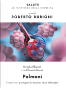 Polmoni: conoscere e proteggere la funzione vitale del respiro by Edoardo Rosati, Sergio Harari