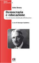 Democrazia e educazione. Una introduzione alla filosofia dell'educazione by John Dewey