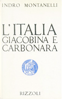 L'Italia giacobina e carbonara by Indro Montanelli