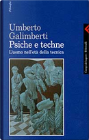Psiche e techne by Umberto Galimberti