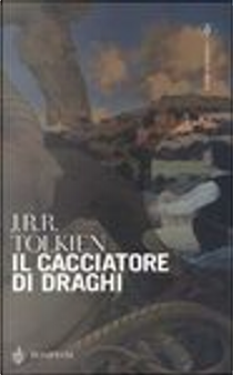 Il cacciatore di draghi by John R. R. Tolkien