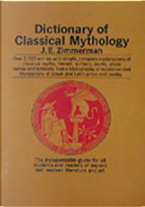 Dictionary of Classical Mythology by Zimmerman