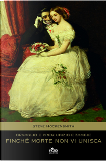 Orgoglio e pregiudizio e zombie by Steve Hockensmith