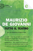 Tutto il teatro by Maurizio De Giovanni