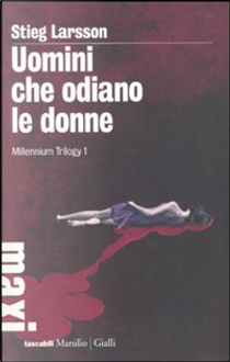 Uomini che odiano le donne by Stieg Larsson