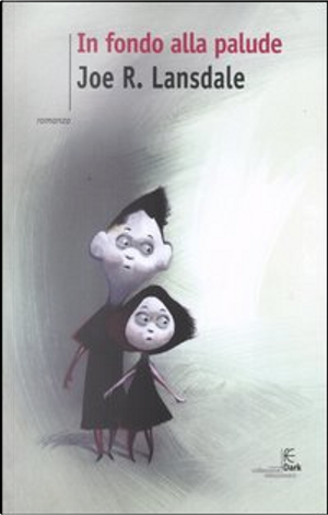 In fondo alla palude by Joe R. Lansdale