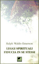 Leggi spirituali. Fiducia in se stessi by Ralph Waldo Emerson