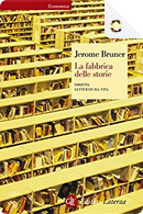 La fabbrica delle storie by Jerome Bruner