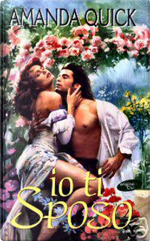 Io ti sposo by Amanda Quick, Jayne Ann Krentz
