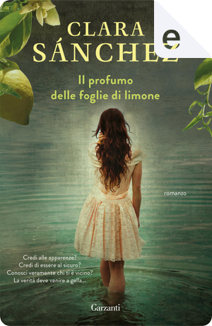 Il profumo delle foglie di limone by Clara Sánchez