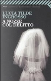 A nozze col delitto by Lucia Tilde Ingrosso
