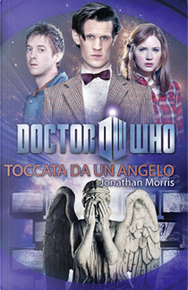 Doctor Who - Toccato da un angelo by Jonathan Morris