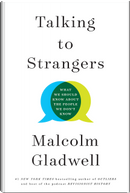 Talking to Strangers by Malcolm Gladwell