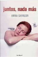 JUNTOS, NADA MAS by Anna Gavalda