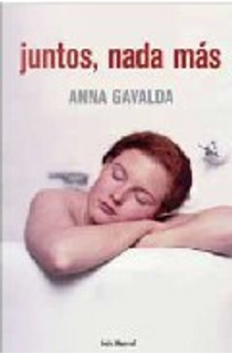 JUNTOS, NADA MAS by Anna Gavalda
