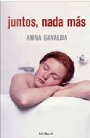 JUNTOS, NADA MAS by Anna Gavalda